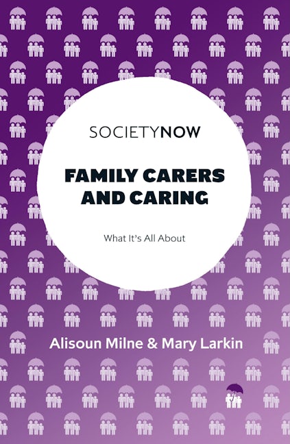 Book cover image for Family Carers and Caring ISBN: 9781800433496